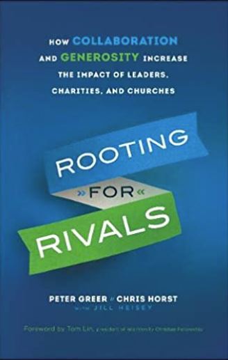 Rooting for Rivals: How Collaboration and Generosity Increase the Impact of Leaders, Charities, and Churches
