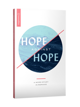 Load image into Gallery viewer, Hope Against Hope: A Word in Romans

